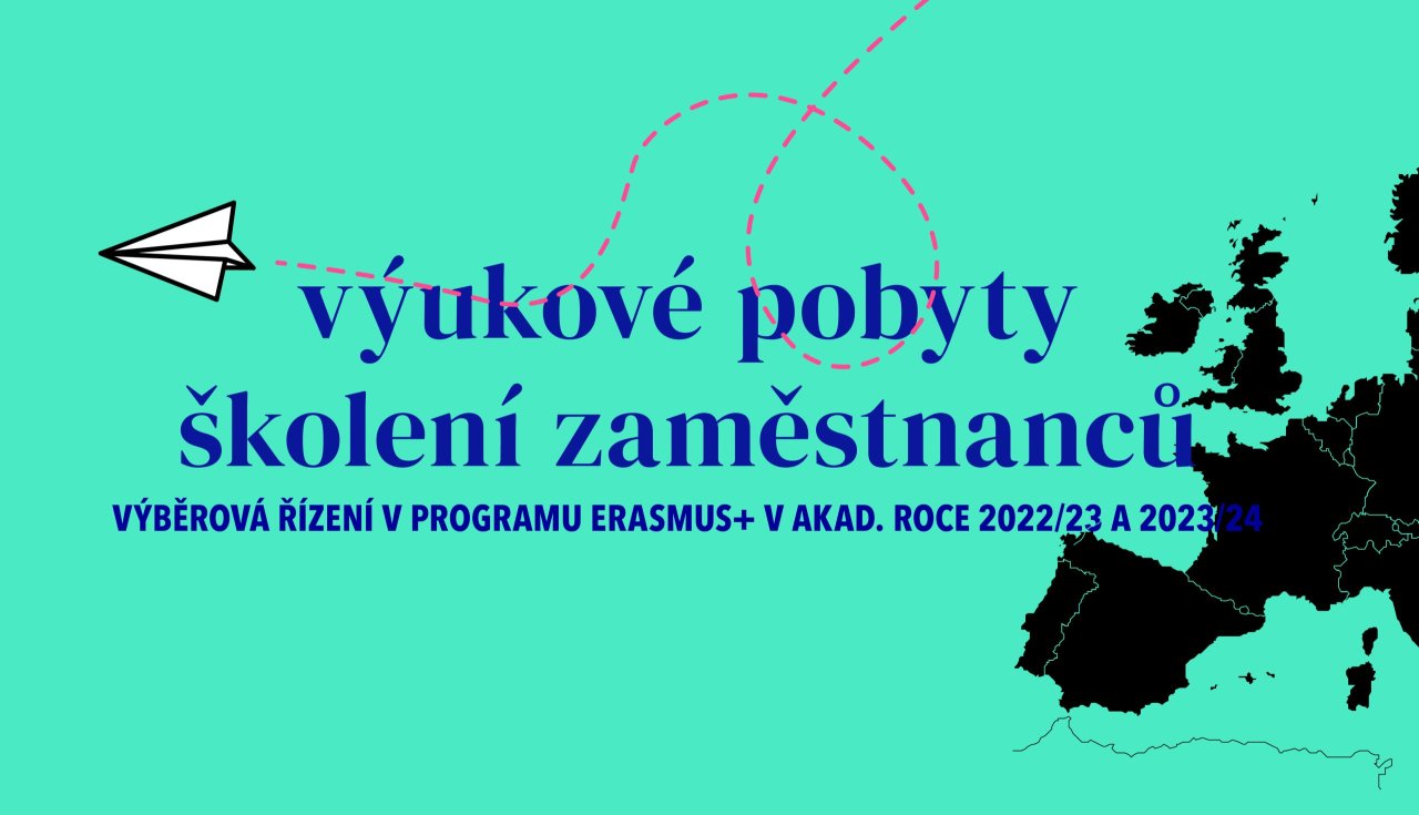 Vyhlášení výběrového řízení na zaměstnanecké mobility v programu Erasmus+ v akademickém roce 2022/23 a 2023/24 Vyhlášení výběrového řízení na zaměstnanecké mobility v programu Erasmus+ v akademickém roce 2022/23 a 2023/24